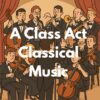 A Class Act-Classical Music