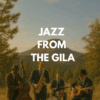 Jazz from the Gila