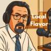 Local Flavor w/ Raul Turrieta