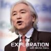 Exploration w/ Michio Kaku